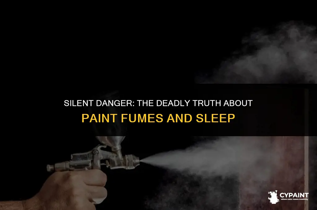 can paint fumes kill you in your sleep
