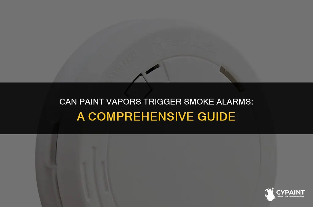 can paint vapors set off a smoke alarm