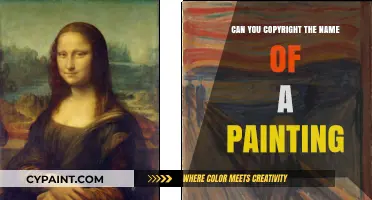 Exploring the Legalities: Can You Copyright a Painting's Name?