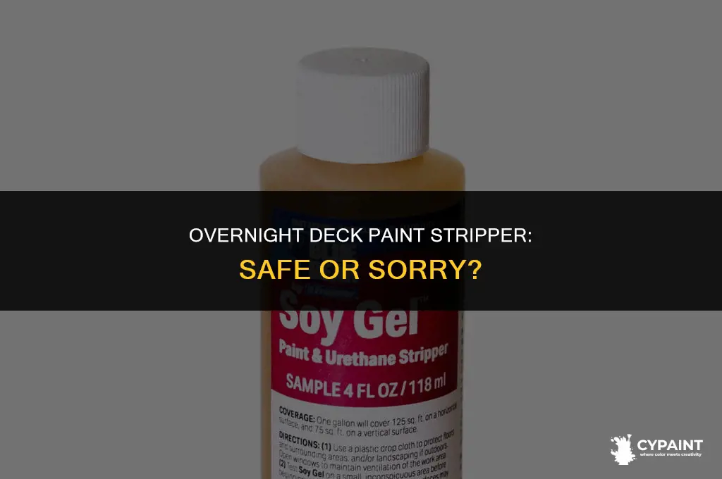 can you leave deck paint stripper over night