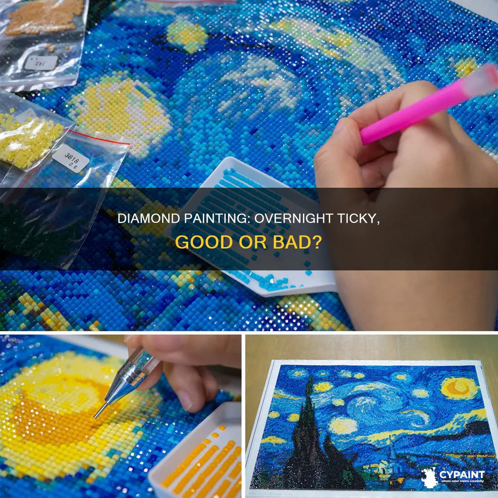 can you leave he diamond painting ticky out overnight