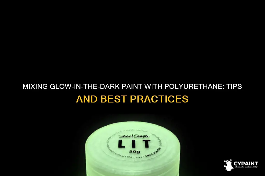 can you mix glow in the dark paint with polyurethane