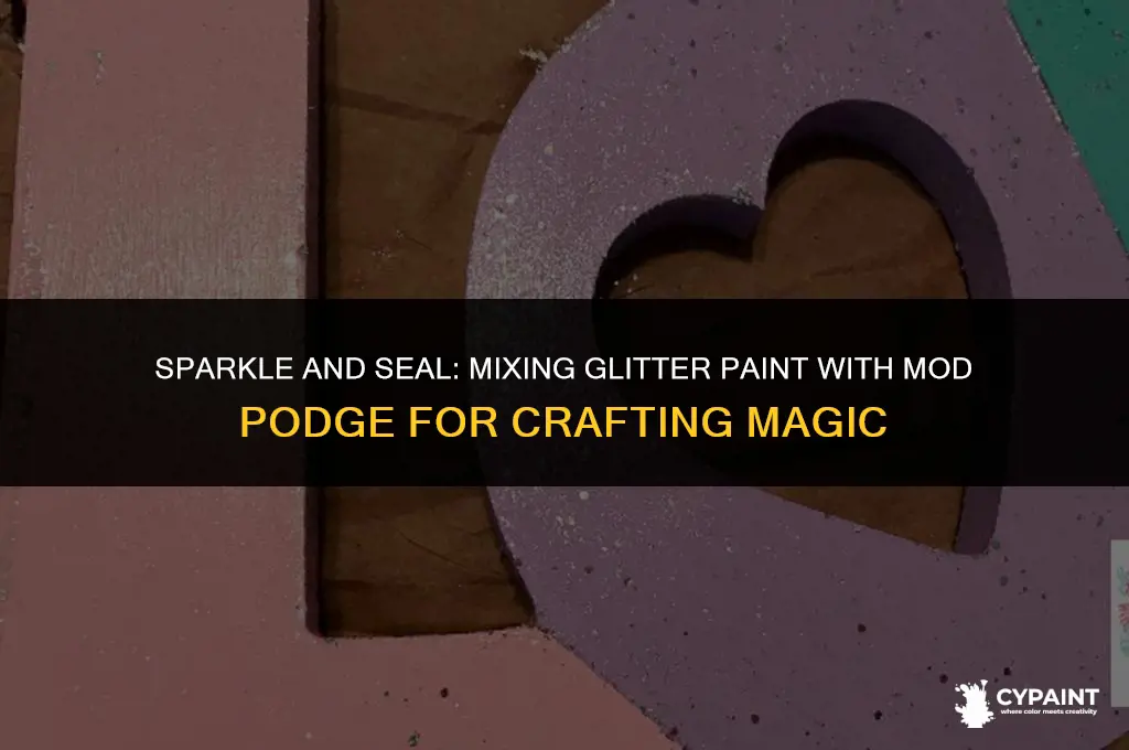 can you mixt glitter paint with modge podge