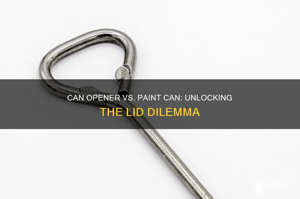 can you open a paint can with a can opener