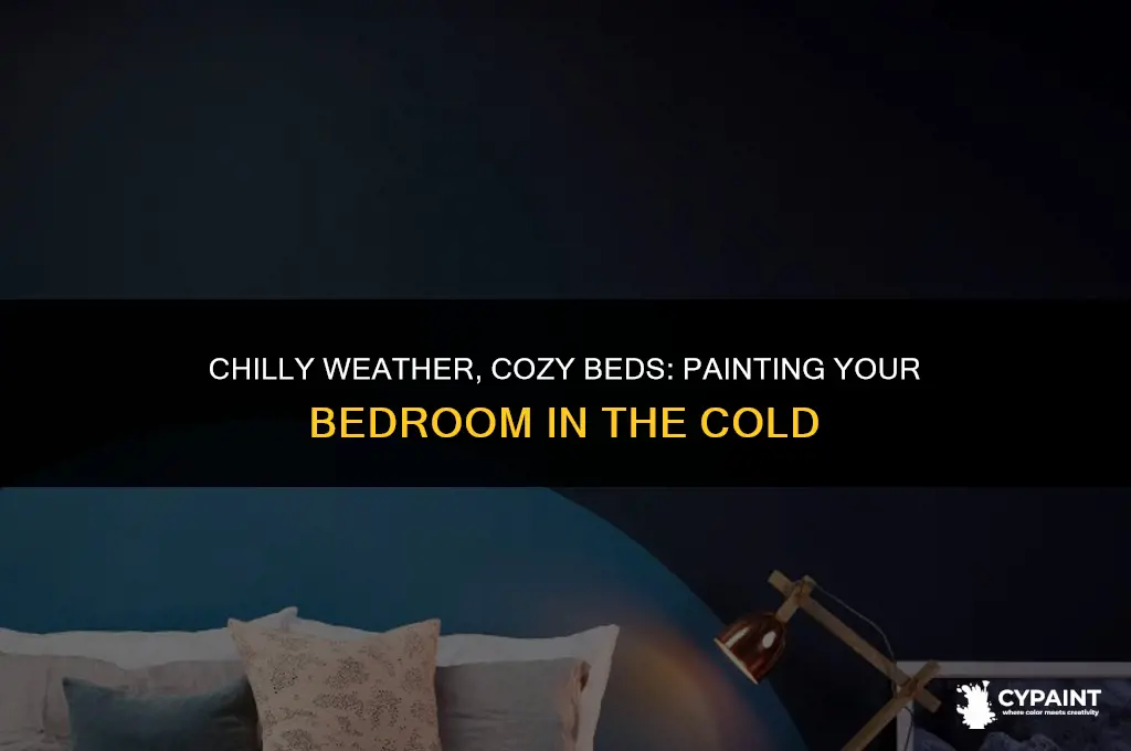 can you paint a bed in cold weather