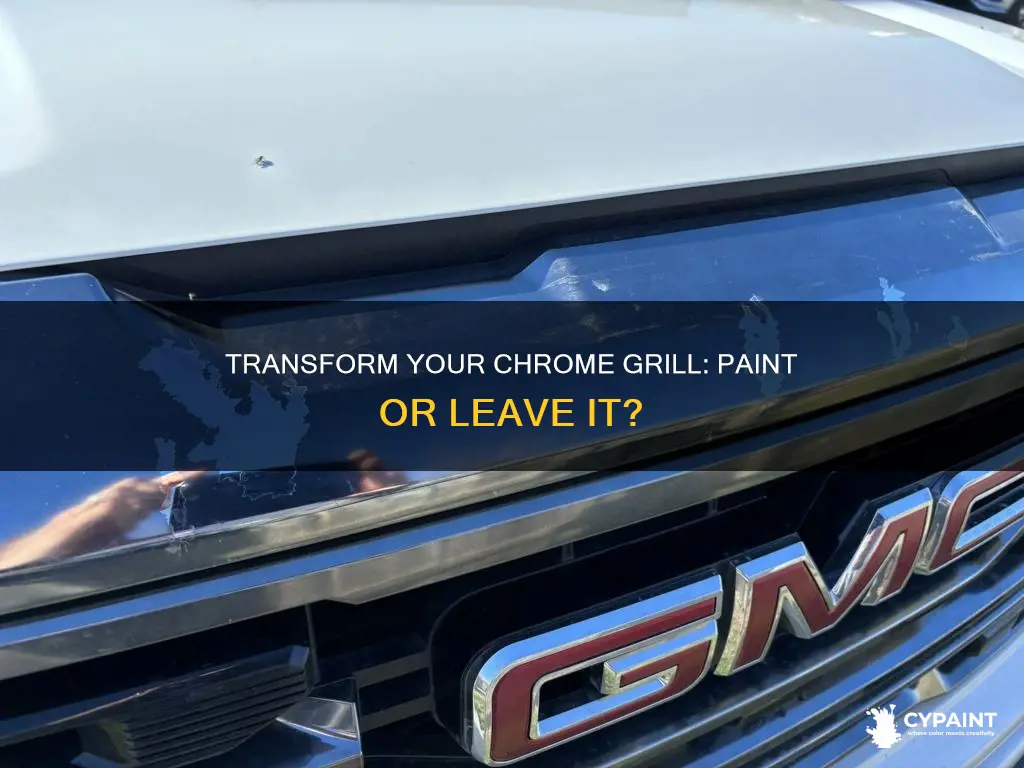 can you paint a chrome grill on a truck