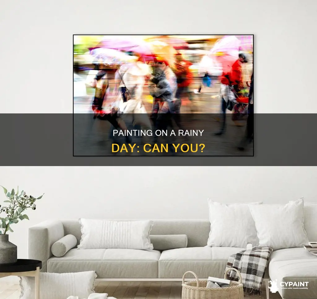 can you paint a room on a rainy day