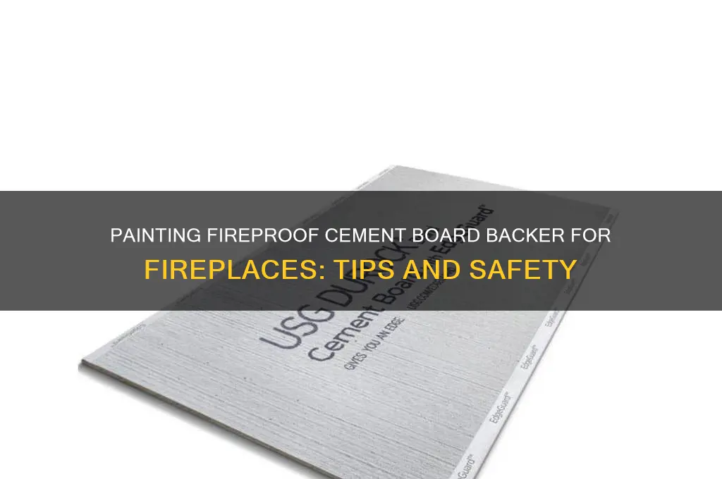 can you paint backer in fireproof cement board for fireplaces