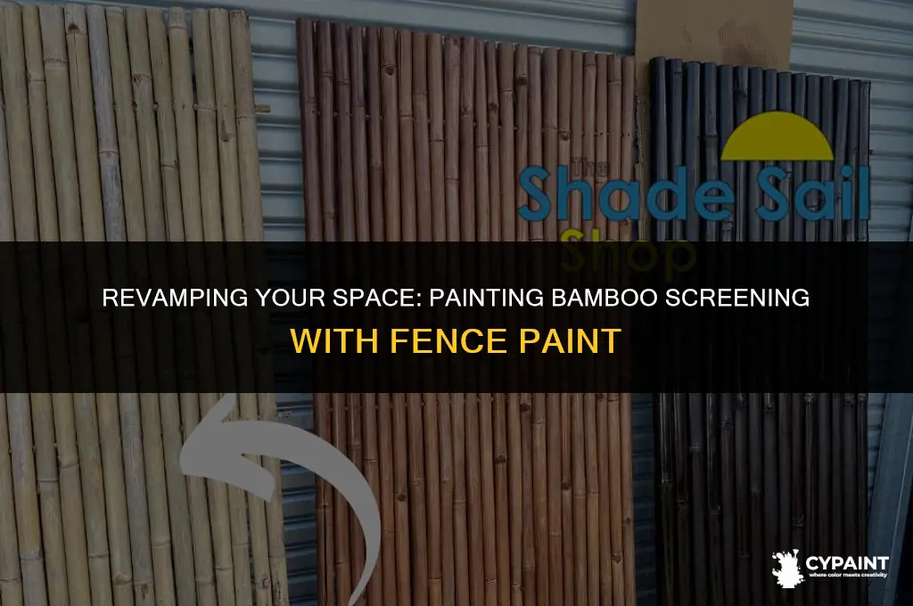 can you paint bamboo screening with fence paint