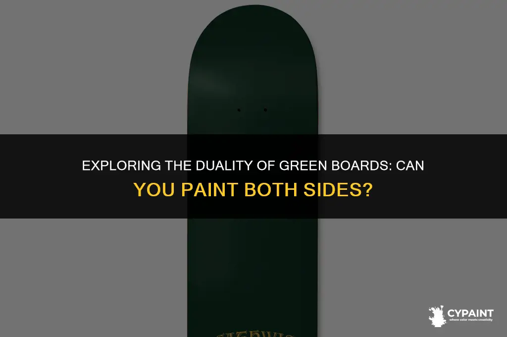 can you paint both sides of green board