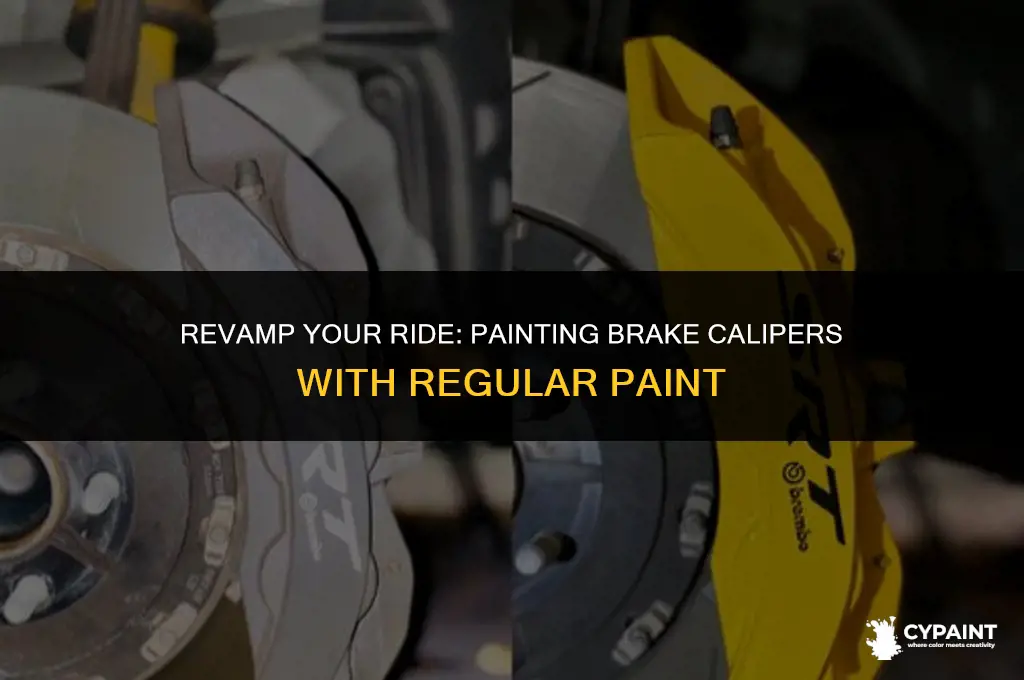 can you paint brake calipers with regular paint