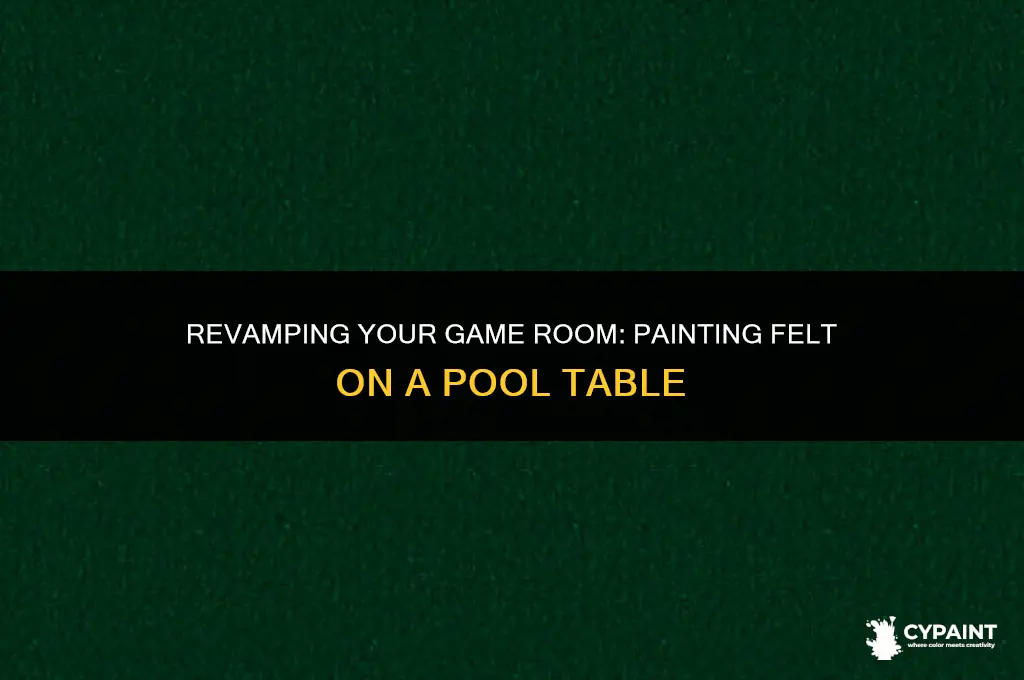 can you paint felt on a pool table