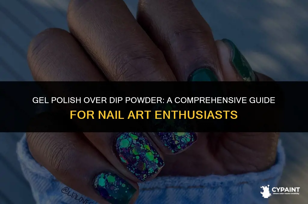 can you paint gel polish over dip powder