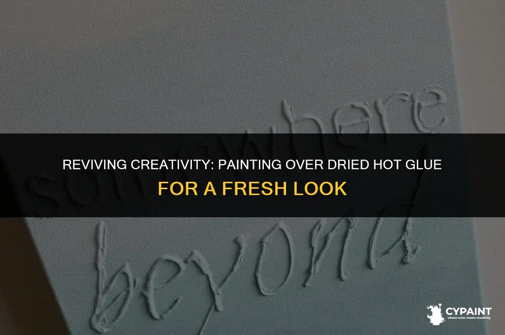 can you paint hot glue after it dries