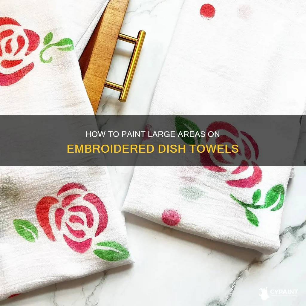 can you paint larger areas of embroidery dish towels