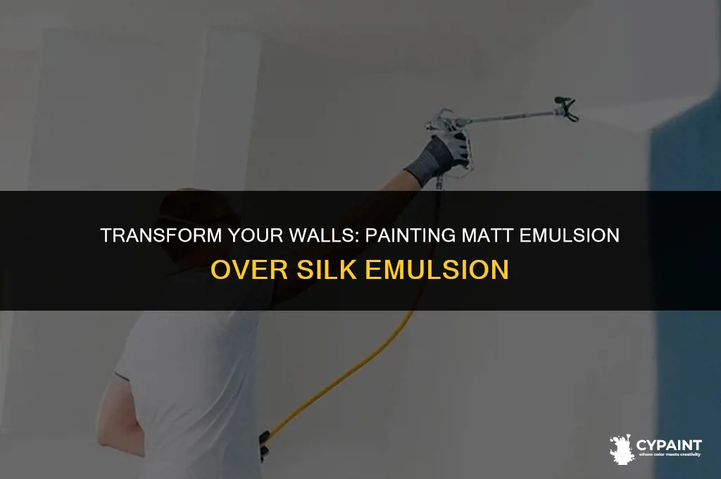 can you paint matt emulsion over silk emulsion