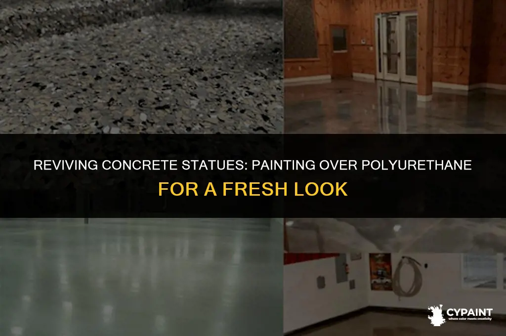 can you paint on polyurethane over concrete statues