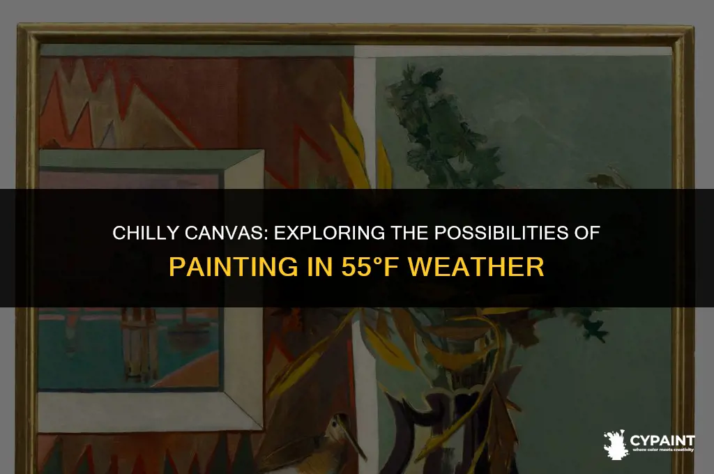 can you paint outside in 55 degree weather