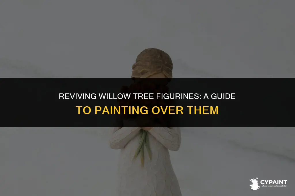 can you paint over a willow tree figure