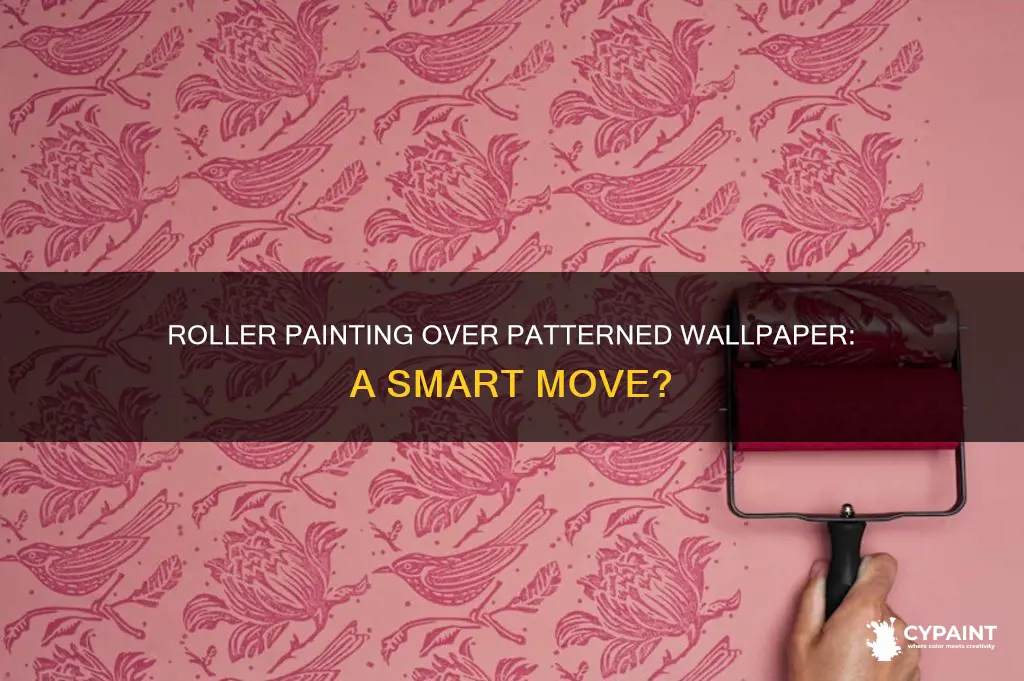 can you paint over patterned wallpaper with a roller