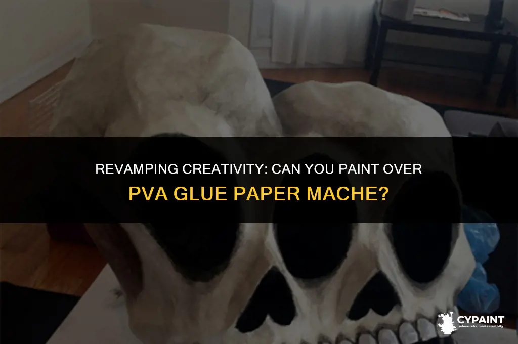can you paint over pva glue paper mache
