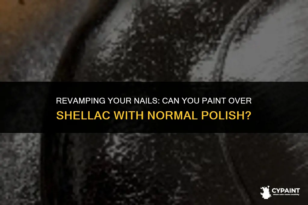 can you paint over shellac with normal polish