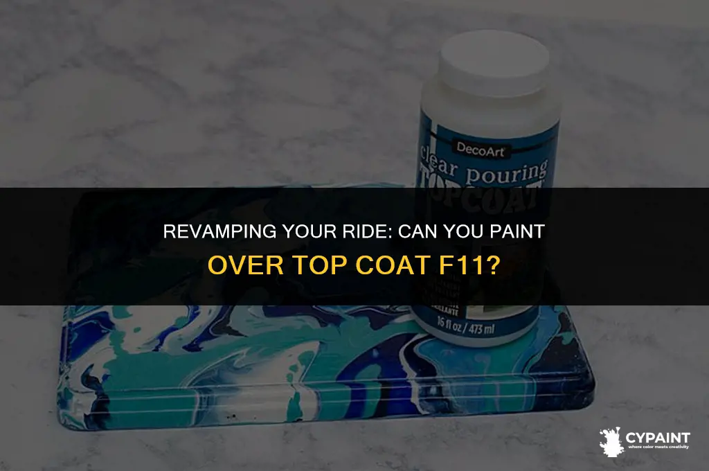 can you paint over top coat f 11