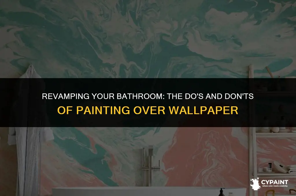 can you paint over wallpaper in a bathroom