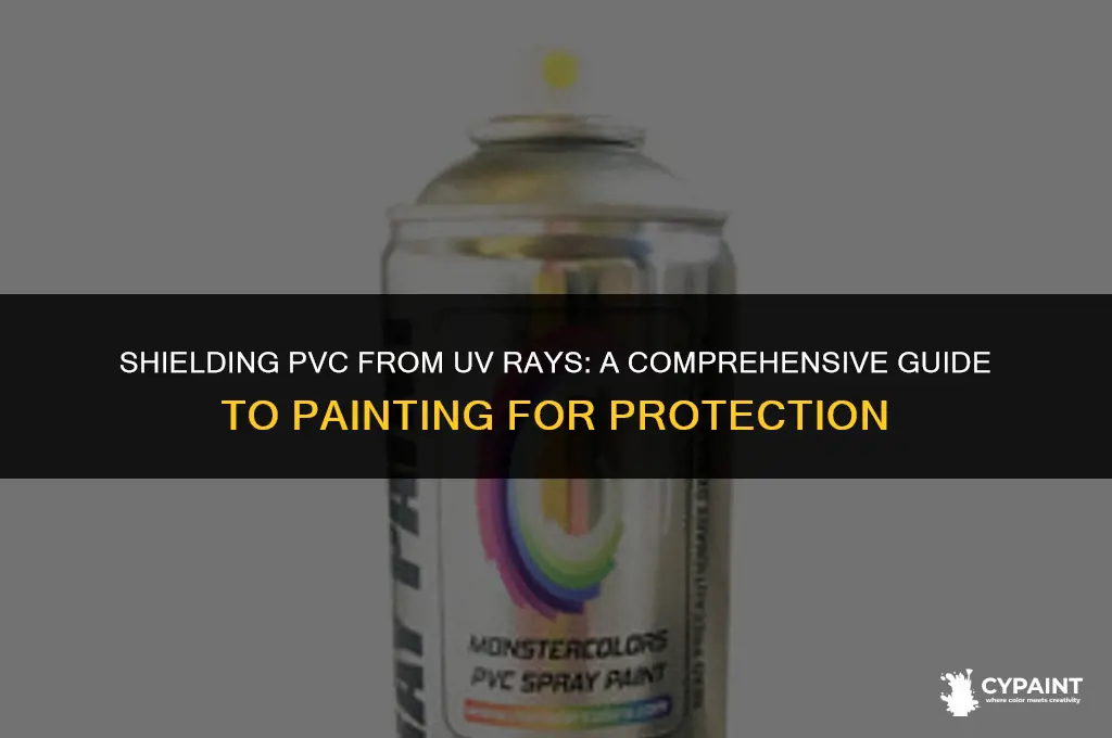 can you paint pvc to protect from uv