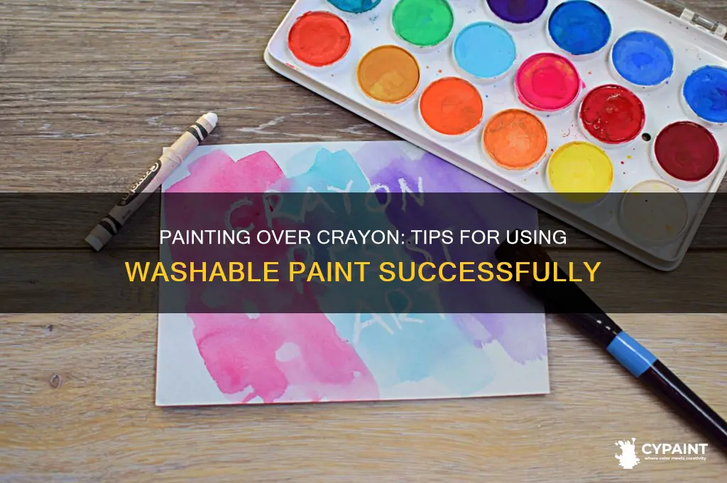 can you paint with washable paint on top of crayon