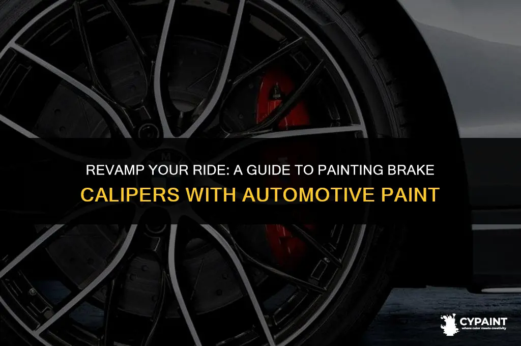 can you painting brake calipers with automotive paint
