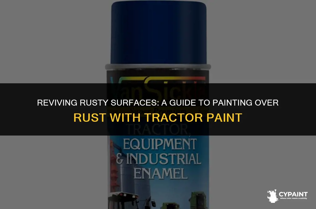 can you pint ovr rust with tractor paint