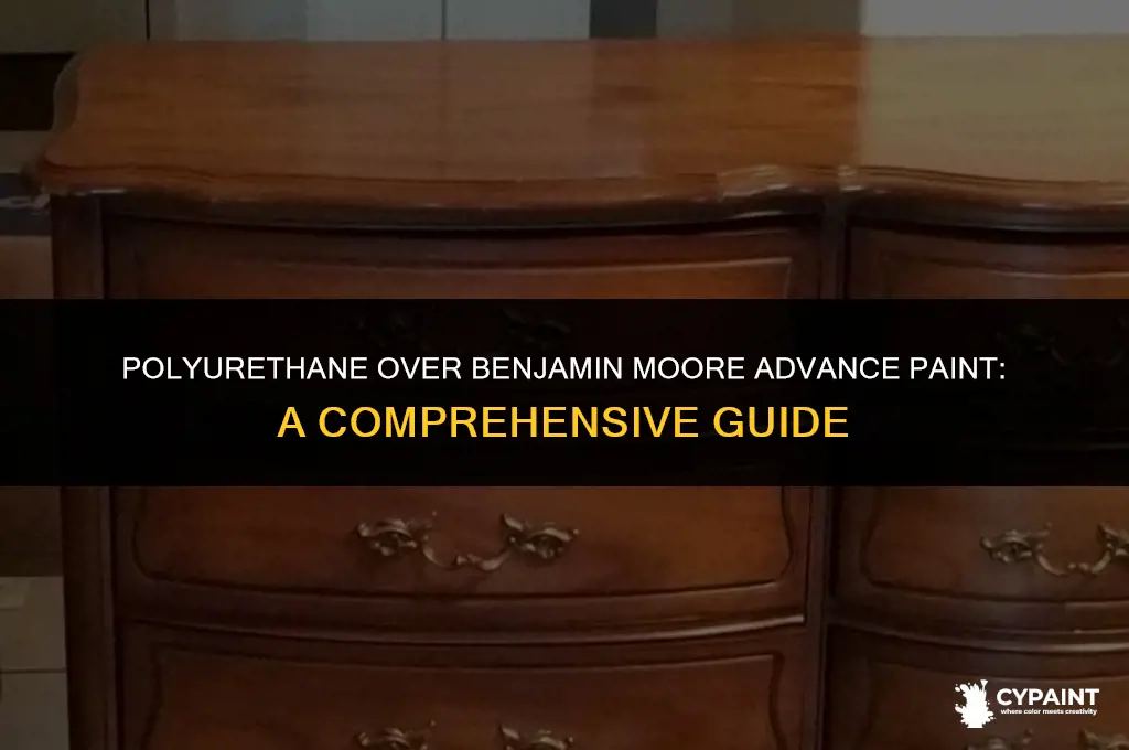 can you polyurethane over benjamin moore advance paint