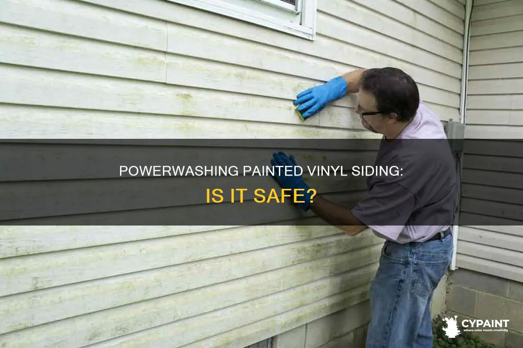 can you powerwash vinyl siding that has been painted