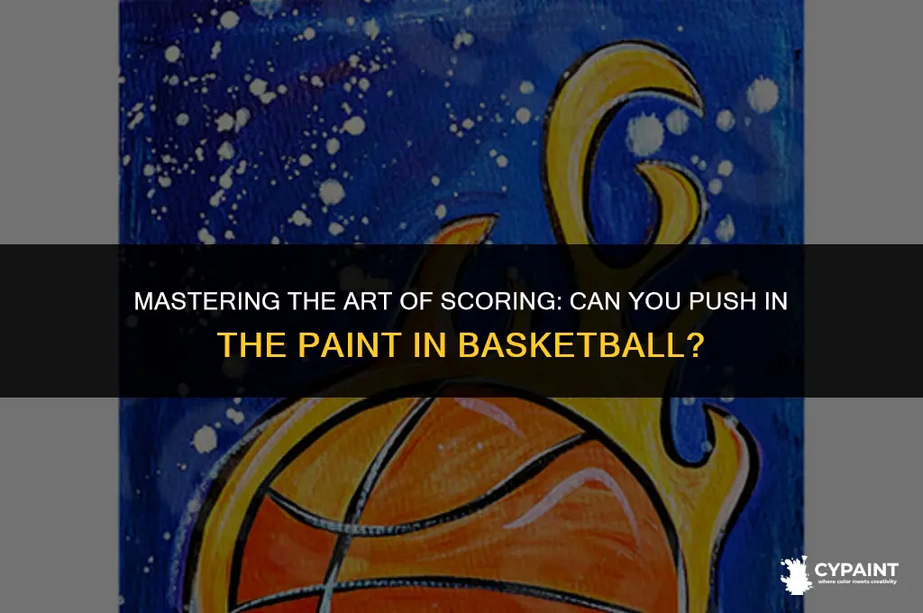 can you push in the paint in basketball