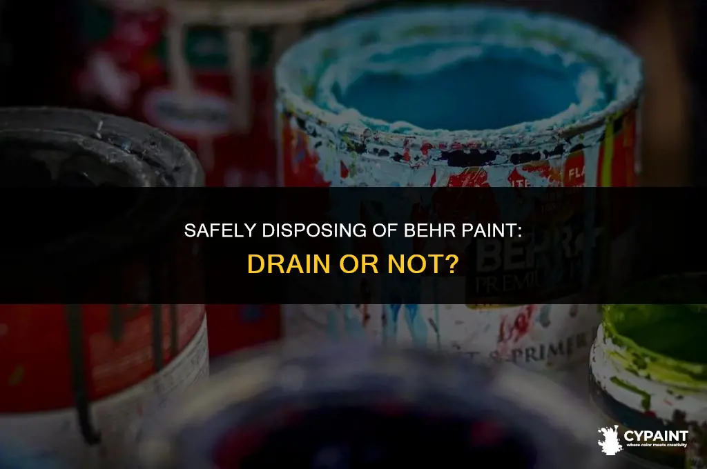 can you put behr paint down the drain