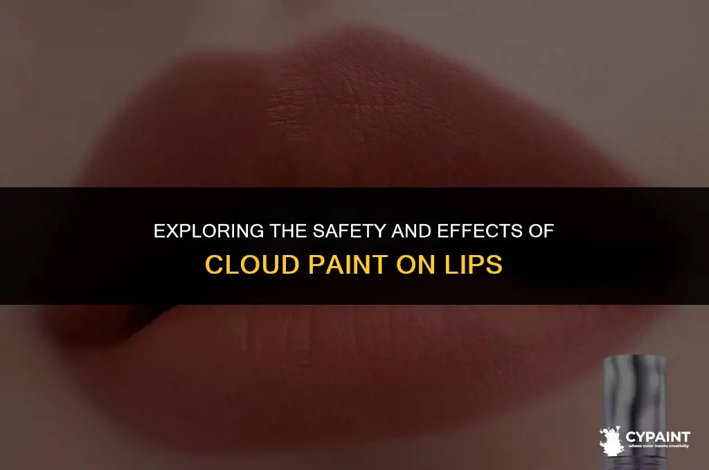 can you put cloud paint on your lips