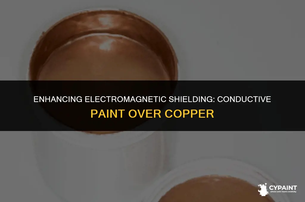 can you put conductive paint over copper shielding