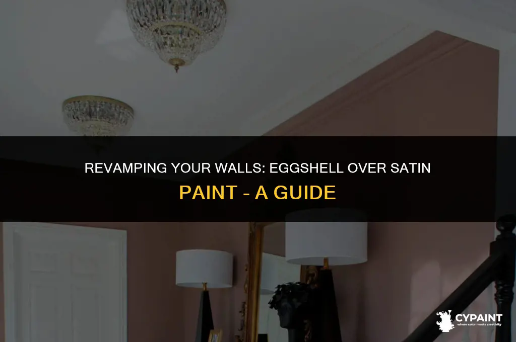 can you put eggshell paint over satin paint