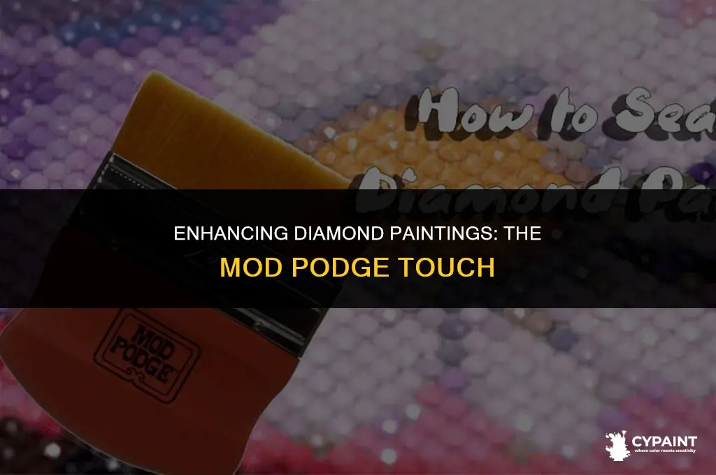 can you put mod podge over diamond painting