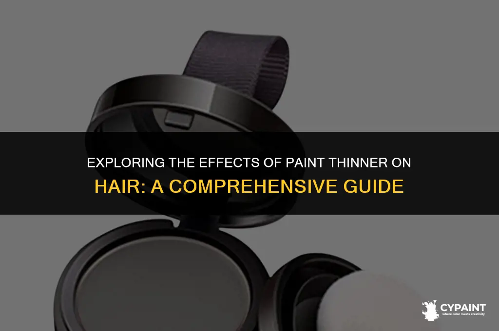 can you put paint thinner in your hair