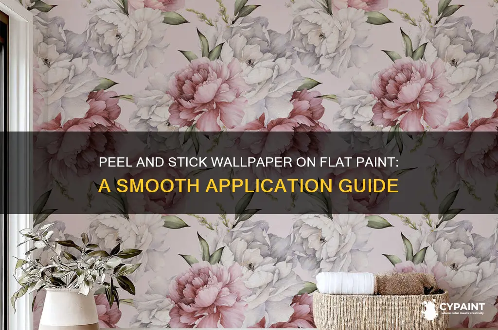 can you put peel and stick wallpaper on flat paint