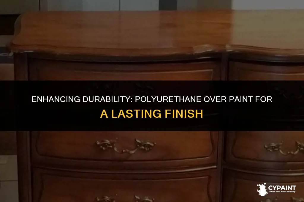 can you put polyurethane on top of paint