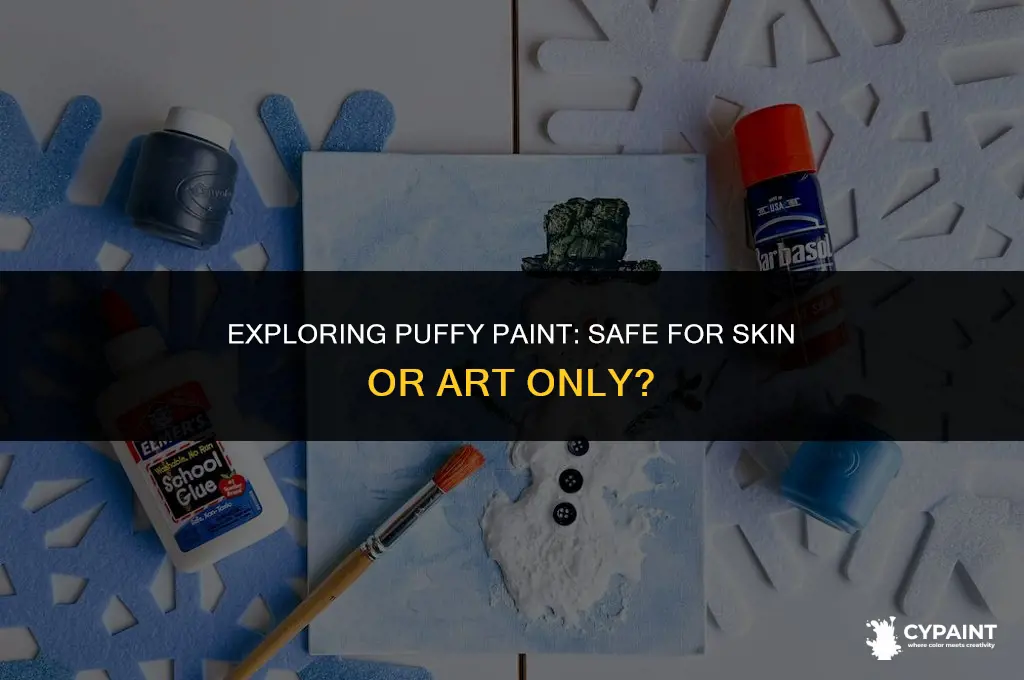 can you put puffy paint on your skin