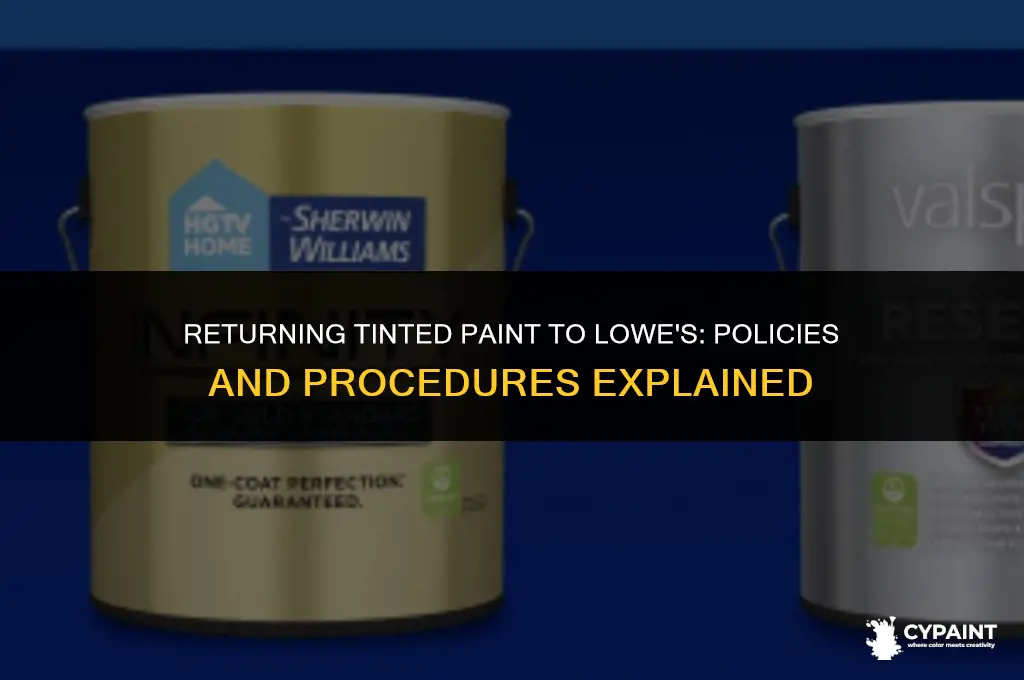 can you return tinted paint to lowe
