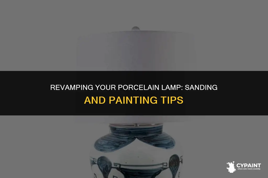 can you sand porcelain lamp to paint it