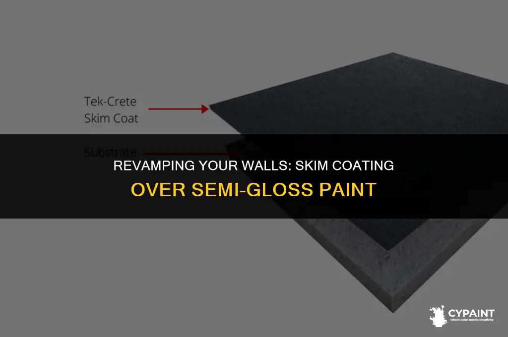 can you skim coat over semi gloss paint