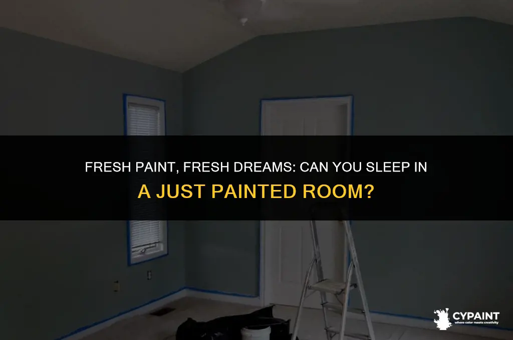 can you sleep in a just painted room