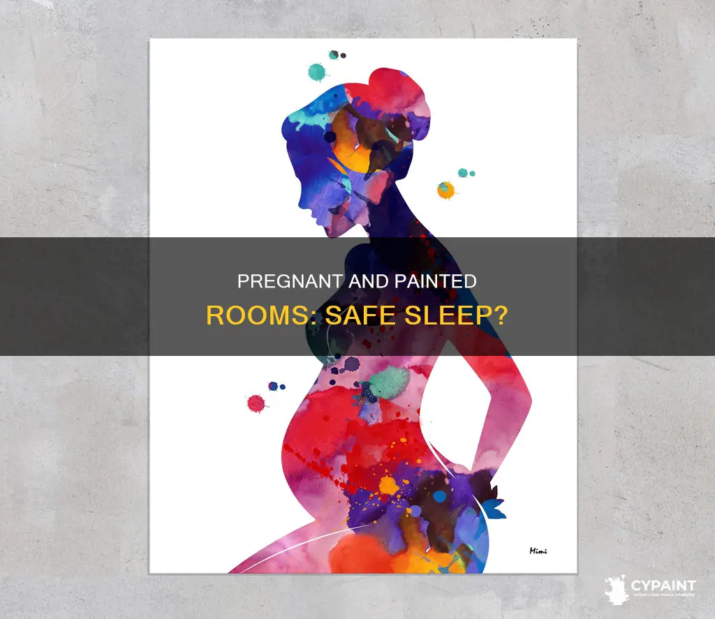 can you sleep in a painted room when pregnant