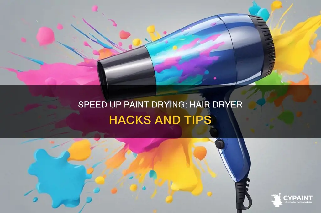 can you speed up paint drying with a hair dryer